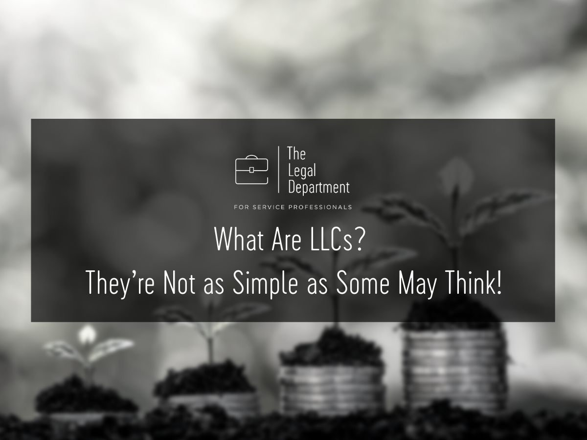 What are LLCs? They're not as simple as some may think!