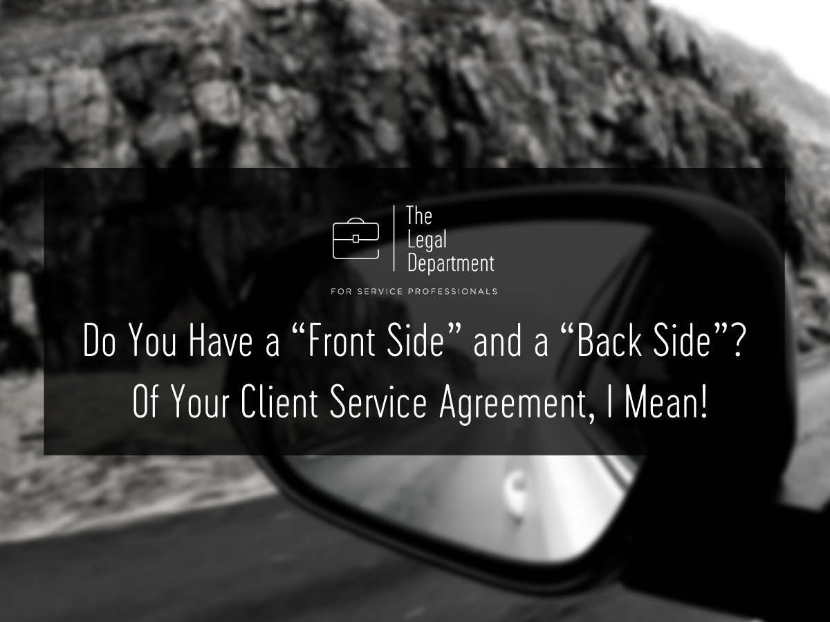 Do you have a front side and a back side? Of your client service agreement. I mean!