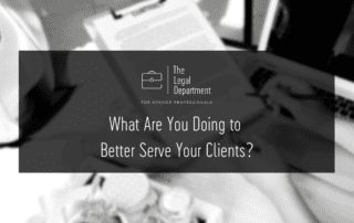 What are you doing to better serve your clients?