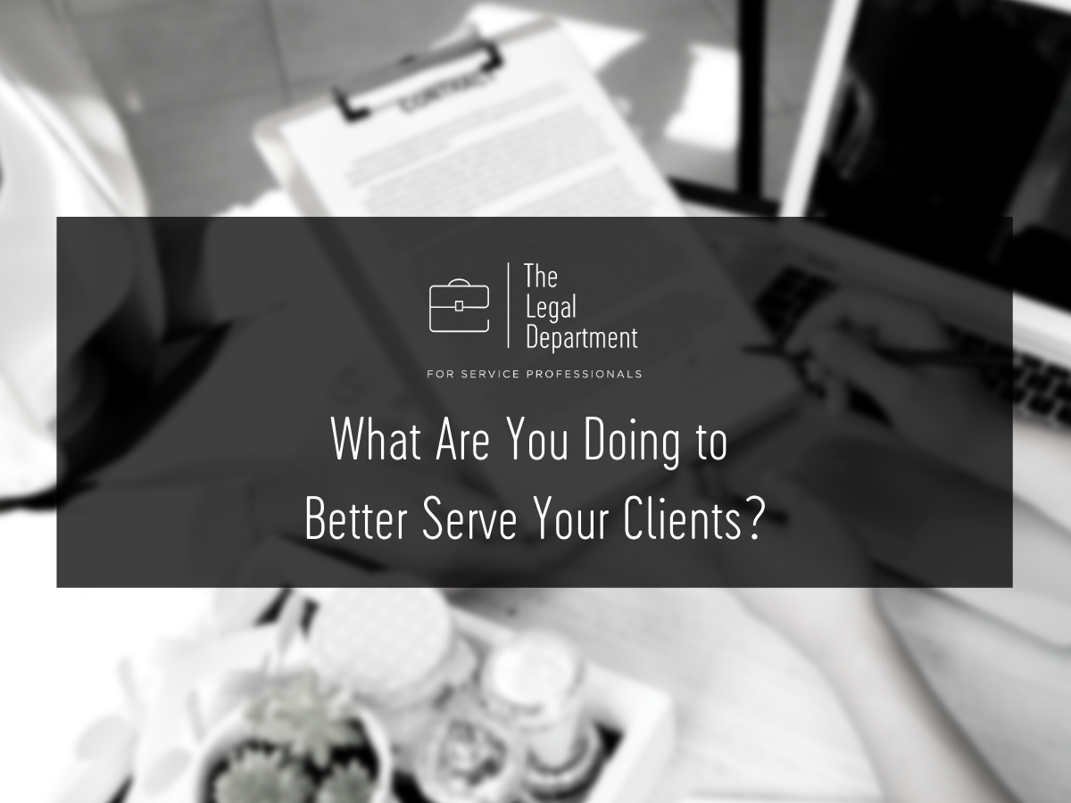 What are you doing to better serve your clients?