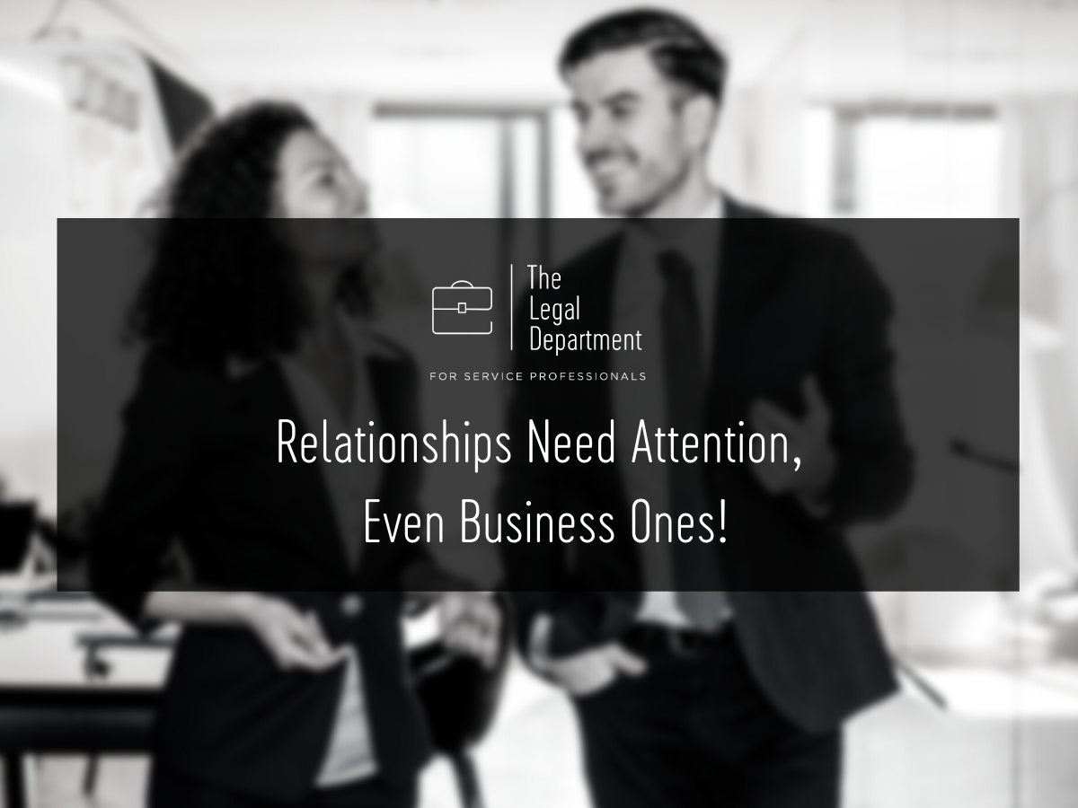 Relationships need attention - even business ones