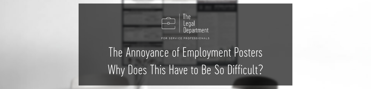 The annoyance of employment posters - Why does this have to be so difficult?
