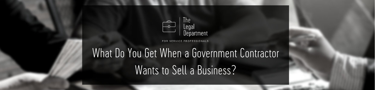 what do you get when a government contractor wants to sell a business?