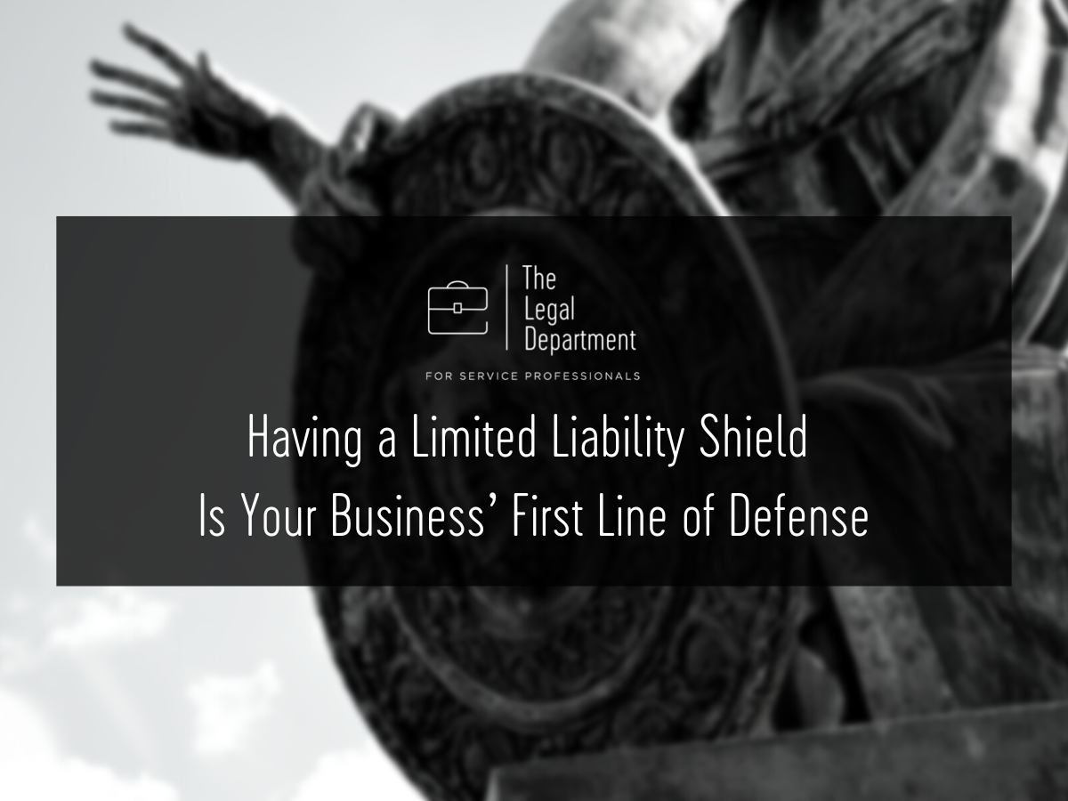 Having a limited liability shield is your business' first line of defence