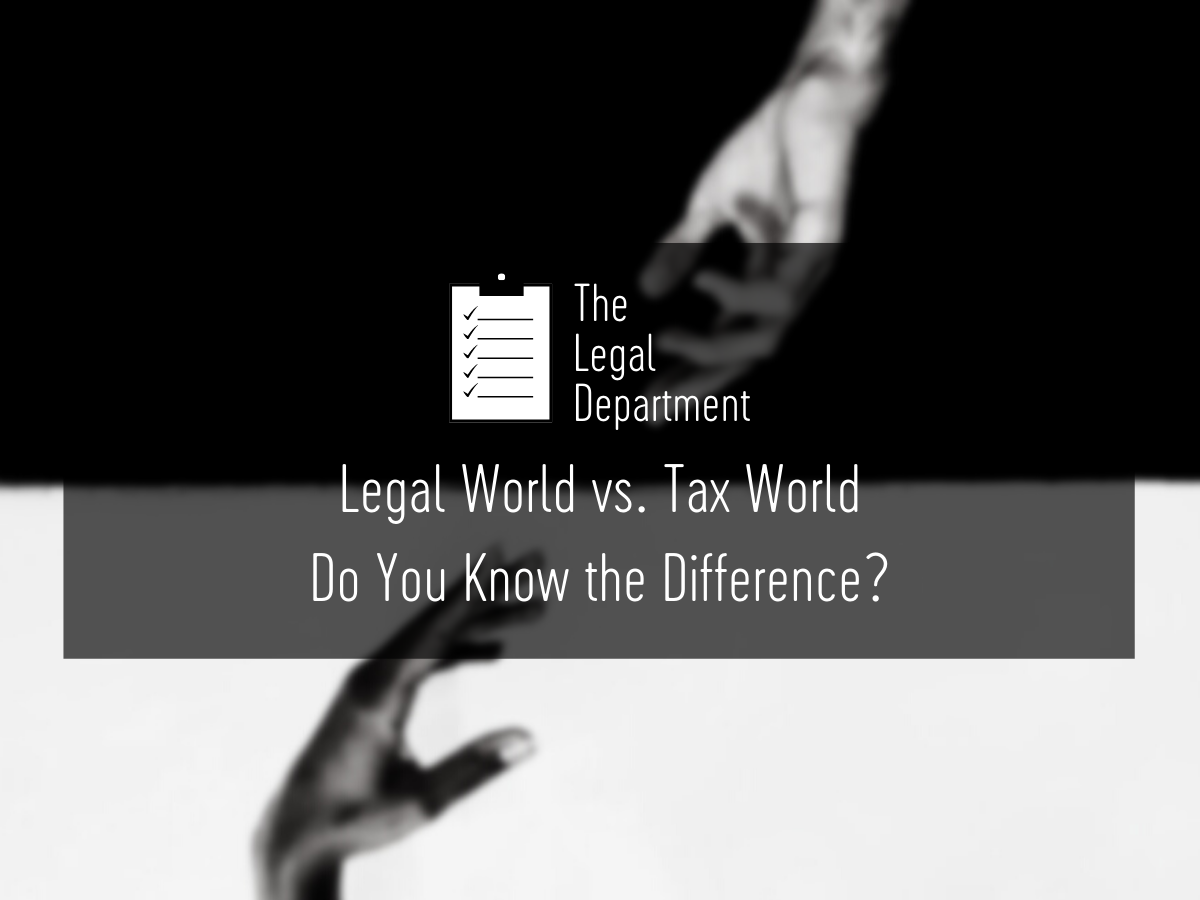 Legal world vs. tax world - do you know the difference?