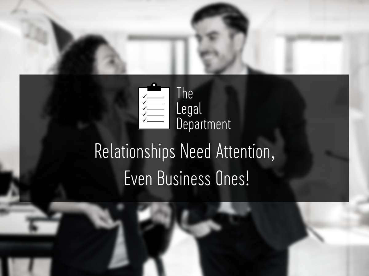 Relationships need attention, even business ones!
