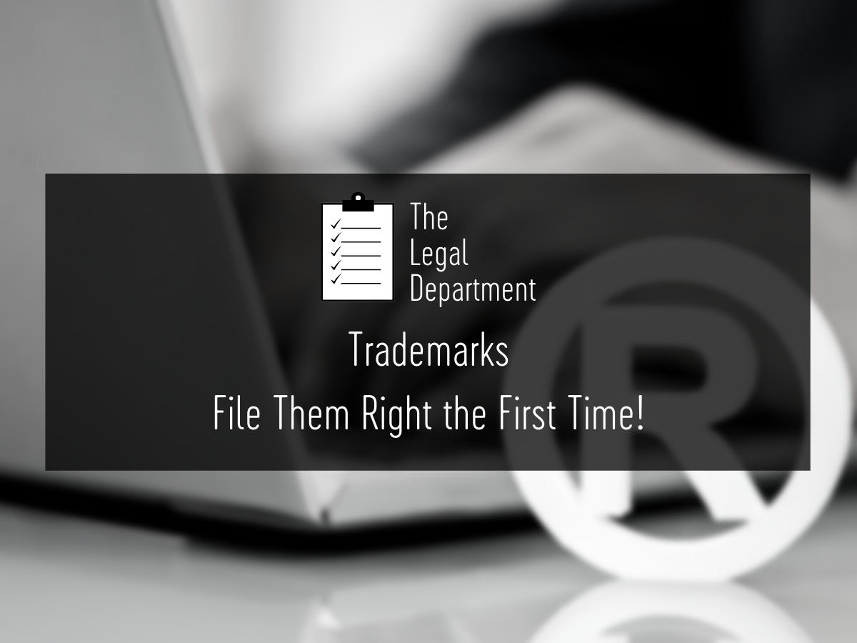 Trademarks - file them right the first time!