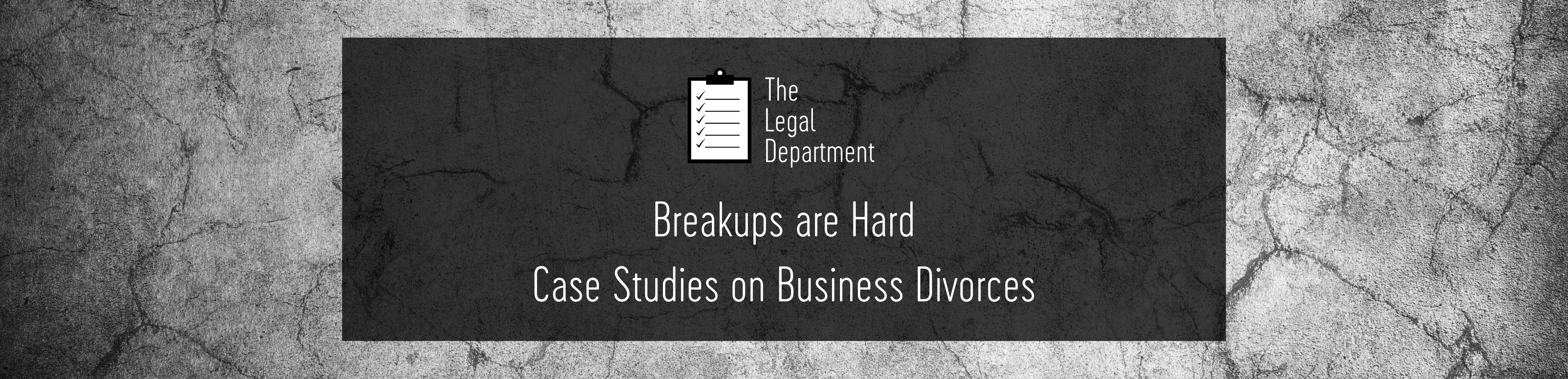 Business Divorce Legal Journal Breakups are Hard. Case Studies on Business Divorces.